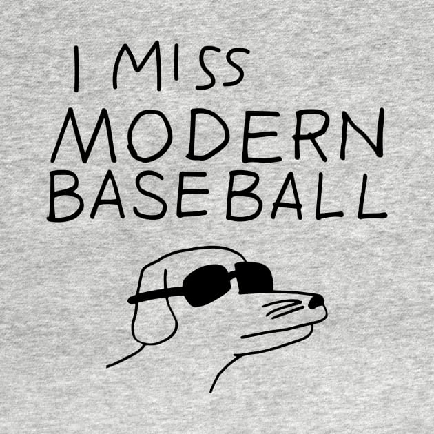 I MISS MODERN BASEBALL by In every mood